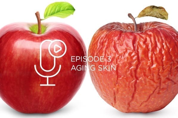 Podcast Aging Skin