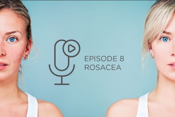 Podcast Rosacea